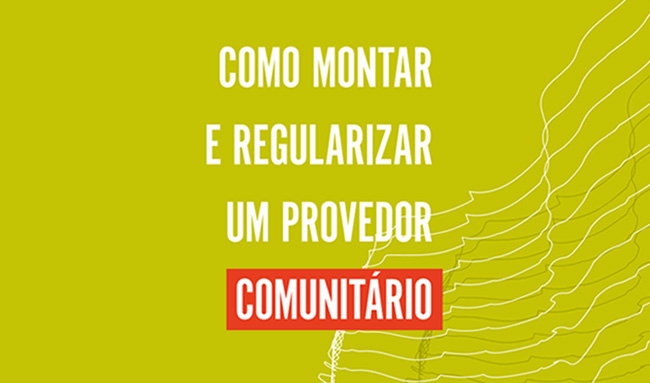 Como Montar e Regularizar um Provedor Comunitário